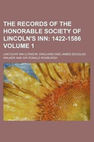 Cover of The Records of the Honorable Society of Lincoln's Inn Volume 1; 1422-1586