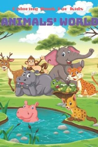 Cover of ANIMALS' WORLD - Coloring Book For Kids