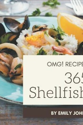 Cover of OMG! 365 Shellfish Recipes