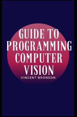 Cover of Guide to Programming Computer Vision