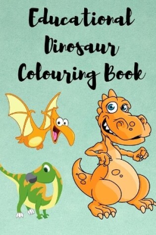 Cover of Educational Dinosaur Colouring Book