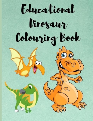 Book cover for Educational Dinosaur Colouring Book