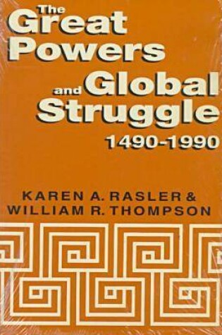 Cover of The Great Powers and Global Struggle, 1490-1990