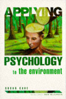 Book cover for Applying Psychology To the Environment