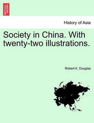 Book cover for Society in China. with Twenty-Two Illustrations.