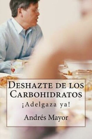 Cover of Deshazte De Los Carbohidratos