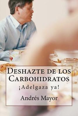 Book cover for Deshazte De Los Carbohidratos
