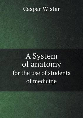 Book cover for A System of anatomy for the use of students of medicine