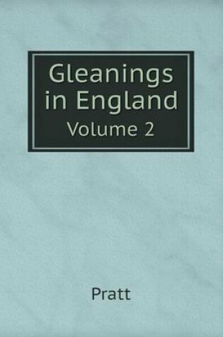 Cover of Gleanings in England Volume 2