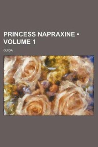 Cover of Princess Napraxine (Volume 1)