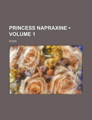 Book cover for Princess Napraxine (Volume 1)