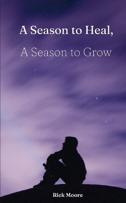 Book cover for A Season to Heal, A Season to Grow