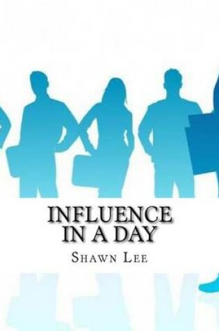 Cover of Influence in a Day