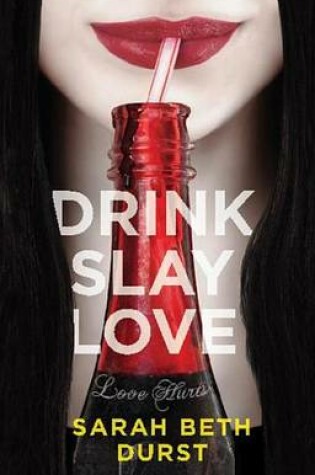 Cover of Drink, Slay, Love