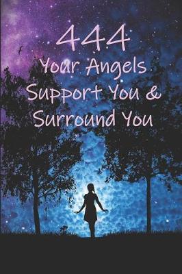 Book cover for 444 Your Angels Support You and Surround You