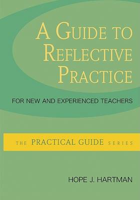 Book cover for A Guide to Reflective Practice for New and Experienced Teachers