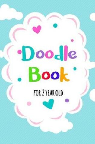Cover of Doodle Book For 2 Year Old