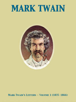 Book cover for Mark Twain's Letters - Volume 1 (1835-1866)