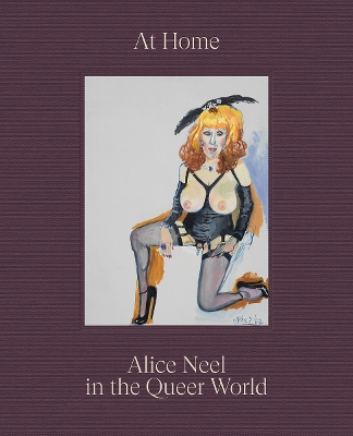 Book cover for At Home: Alice Neel in the Queer World