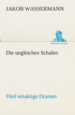 Book cover for Die ungleichen Schalen Fünf einaktige Dramen