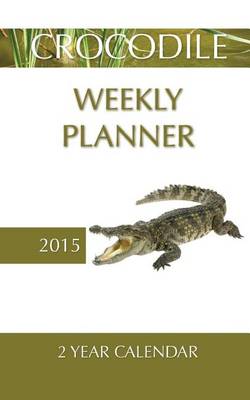 Book cover for Crocodile Weekly Planner 2015