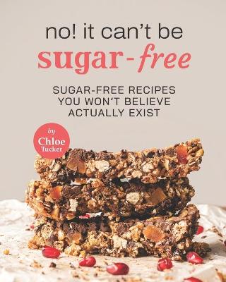 Book cover for No! It Can't Be Sugar-Free