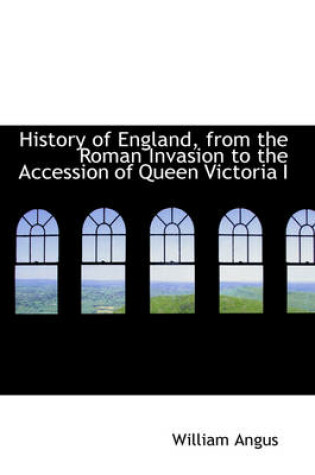 Cover of History of England, from the Roman Invasion to the Accession of Queen Victoria I