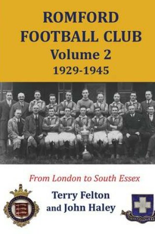 Cover of Romford Football Club volume 2, 1929-1945