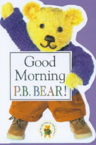 Cover of Pyjama Bedtime Bear:  Good Morning Pyjama Bedtime Bear