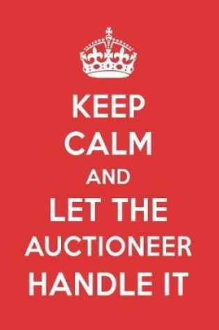 Cover of Keep Calm and Let the Auctioneer Handle It