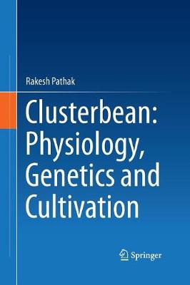 Book cover for Clusterbean: Physiology, Genetics and Cultivation