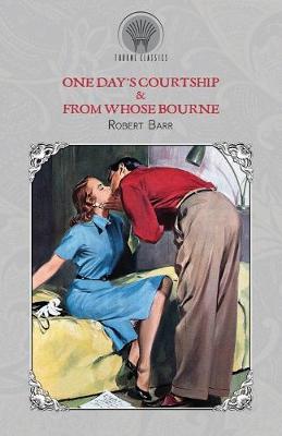 Cover of One Day's Courtship & From Whose Bourne