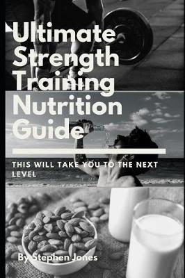 Book cover for The Ultimate Strength Training Nutrition Guide