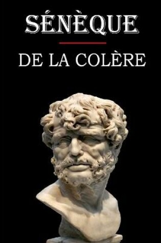 Cover of De la colere (Seneque)