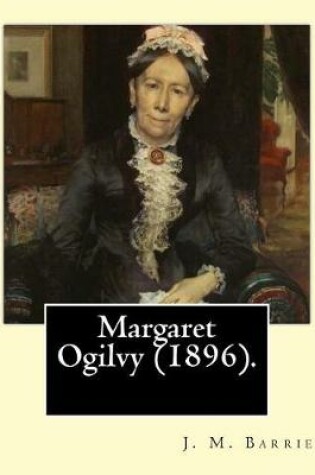 Cover of Margaret Ogilvy (1896). By
