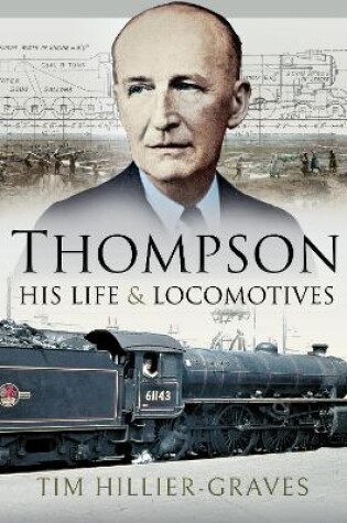 Cover of Thompson, His Life and Locomotives