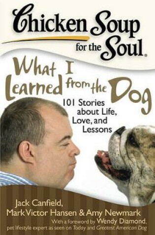 Cover of Chicken Soup for the Soul: What I Learned from the Dog