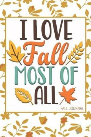 Cover of I Love Fall Most of All Fall Journal
