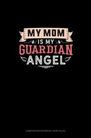 Cover of My Mom Is My Guardian Angel