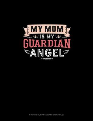 Cover of My Mom Is My Guardian Angel