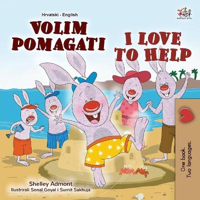 Cover of I Love to Help (Croatian English Bilingual Book for Kids)