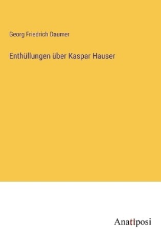 Cover of Enthüllungen über Kaspar Hauser