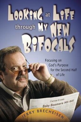 Cover of Looking at Life Through My New Bifocals