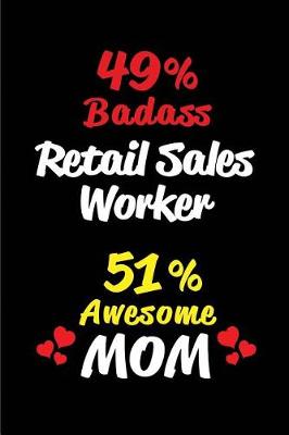 Book cover for 49% Badass Retail Sales Worker 51% Awesome Mom