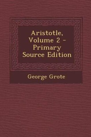 Cover of Aristotle, Volume 2 - Primary Source Edition