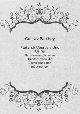 Book cover for Plutarch Über Jsis Und Osiris Nach Neuverglichenen Handschriften Mit Übersetzung Und Erläuterungen