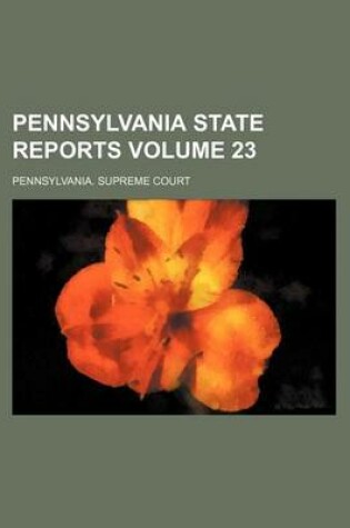 Cover of Pennsylvania State Reports Volume 23