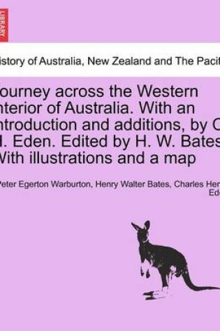 Cover of Journey across the Western interior of Australia. With an introduction and additions, by C. H. Eden. Edited by H. W. Bates. With illustrations and a map