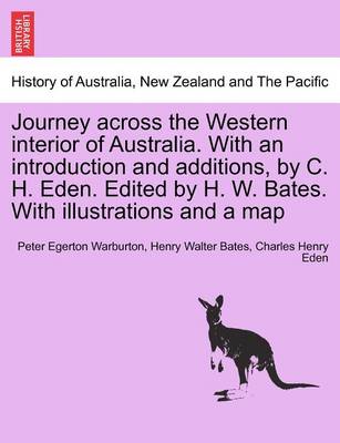 Book cover for Journey across the Western interior of Australia. With an introduction and additions, by C. H. Eden. Edited by H. W. Bates. With illustrations and a map