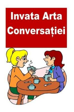 Cover of Learn the Art of Conversation (Romanian)